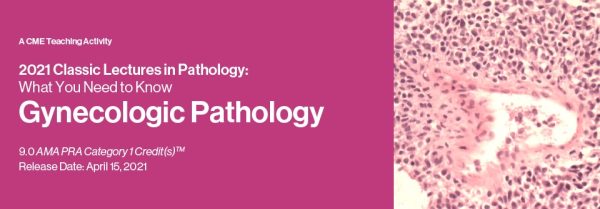 classic lectures in pathology what you need to know gynecology 2021 cme videos 63a0399f083a1 | Medical Books & CME Courses