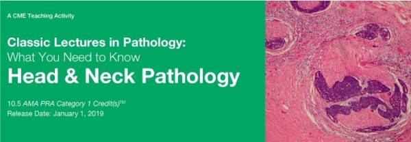 classic lectures in pathology what you need to know head neck pathology 2019 cme videos 638cdd7fef196 | Medical Books & CME Courses