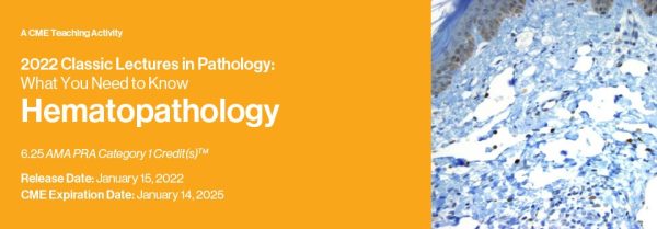 classic lectures in pathology what you need to know hematopathology 2022 cme videos 63a1e3dc832a4 | Medical Books & CME Courses