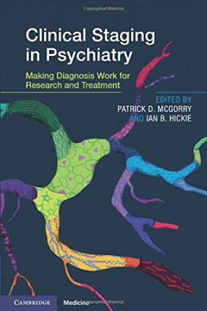 Clinical Staging in Psychiatry: Making Diagnosis Work for Research and Treatment (Original PDF from Publisher)