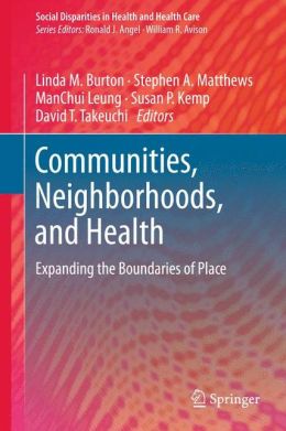 Communities, Neighborhoods, And Health: Expanding The Boundaries Of ...