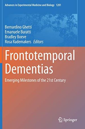 Frontotemporal Dementias: Emerging Milestones of the 21st Century (Advances in Experimental Medicine and Biology, 1281) (Original PDF from Publisher)