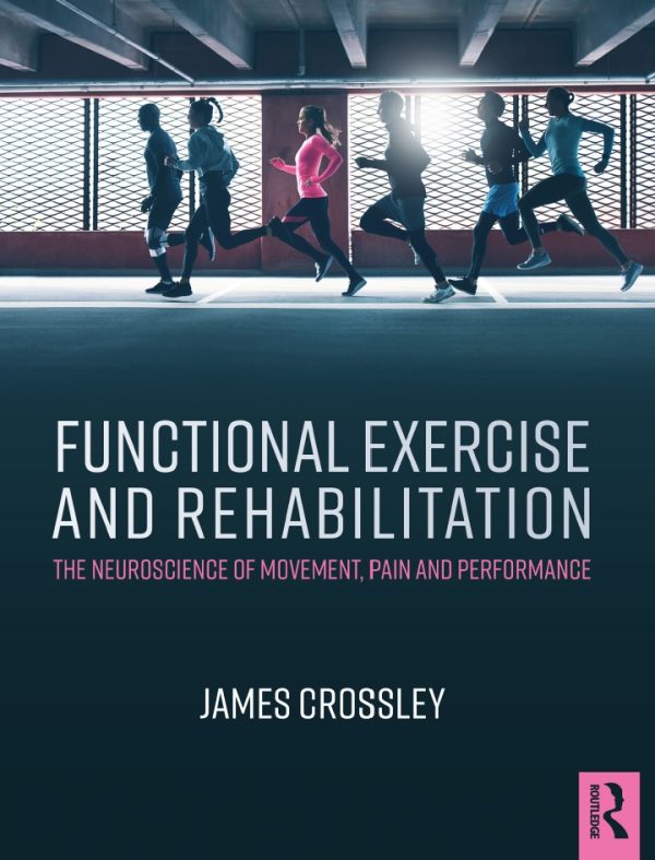 functional exercise and rehabilitation the neuroscience of movement pain and performance original pdf from publisher 63a0119db3b98 | Medical Books & CME Courses