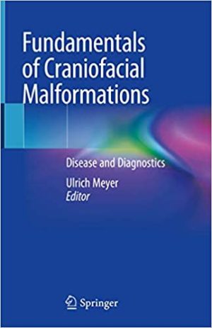 Fundamentals of Craniofacial Malformations: Vol. 1, Disease and Diagnostics (Original PDF From Publisher)