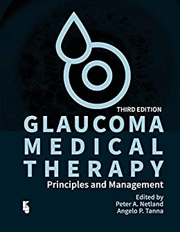 Glaucoma Medical Therapy: Principles and Management, 3rd Edition (Original PDF from Publisher)