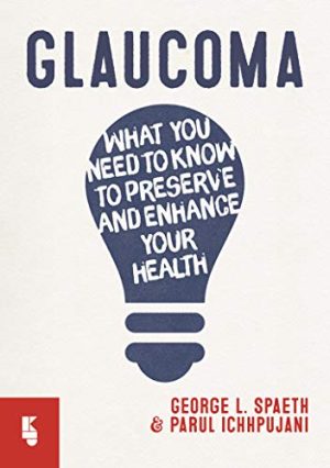 Glaucoma: What you need to know to preserve and enhance your health (Original PDF from Publisher)