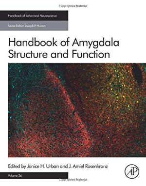 Handbook of Amygdala Structure and Function (Volume 26) (Handbook of Behavioral Neuroscience (Volume 26)) (Original PDF from Publisher)