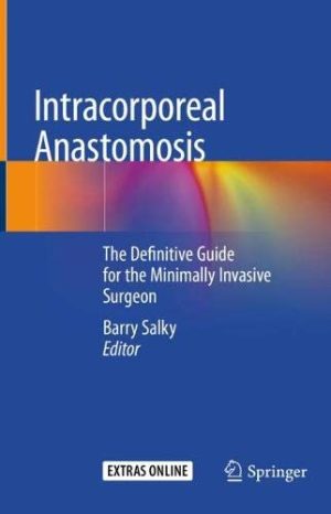 Intracorporeal Anastomosis: The Definitive Guide for the Minimally Invasive Surgeon (Original PDF from Publisher)