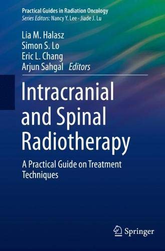 Intracranial and Spinal Radiotherapy: A Practical Guide on Treatment Techniques (Practical Guides in Radiation Oncology) (Original PDF from Publisher) 2 | Medical Books & CME Courses intracranial and spinal radiotherapy a practical guide on treatment techniques practical guides in radiation oncology original pdf from publisher 63a01e37dcc19 | Medical Books & CME Courses