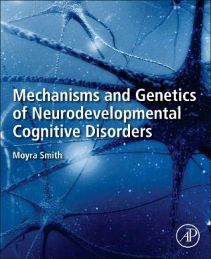 Mechanisms and Genetics of Neurodevelopmental Cognitive Disorders (Original PDF from Publisher)