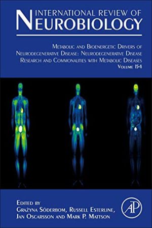Metabolic and Bioenergetic Drivers of Neurodegenerative Disease: Neurodegenerative Disease Research and Commonalities with Metabolic Diseases (Volume … Review of Neurobiology, Volume 154) (Original PDF from Publisher)