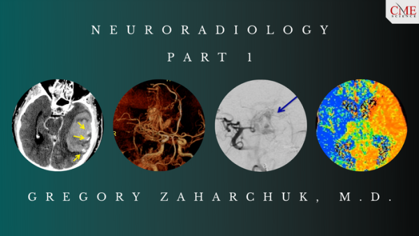 neuroradiology part 1 gregory zaharchuk m d 2021 cmescience cme videos 63a0aec707c46 | Medical Books & CME Courses