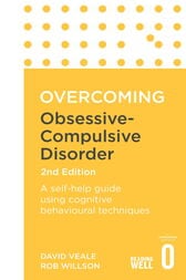Overcoming Obsessive Compulsive Disorder, 2nd Edition : A self-help guide using cognitive behavioural techniques (Original PDF from Publisher)