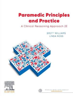 Paramedic Principles and Practice: A Clinical Reasoning Approach, 2nd edition (Original PDF from Publisher)