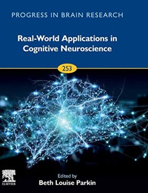 Real-World Applications in Cognitive Neuroscience (Volume 253) (Progress in Brain Research (Volume 253)) (Original PDF from Publisher)