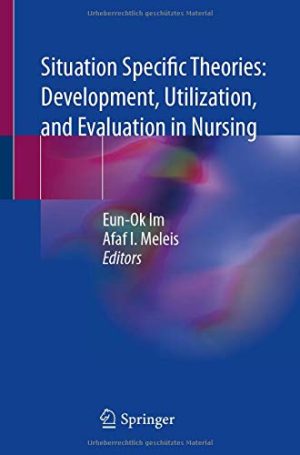 Situation Specific Theories: Development, Utilization, and Evaluation in Nursing (Original PDF from Publisher)