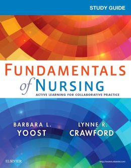Study Guide for Fundamentals of Nursing: Active Learning for Collaborative Practice