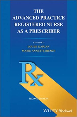 The Advanced Practice Registered Nurse as a Prescriber,2nd Edition (Original PDF from Publisher)