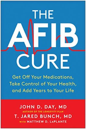 The AFib Cure: Get Off Your Medications, Take Control of Your Health, and Add Years to Your Life (Original PDF from Publisher)