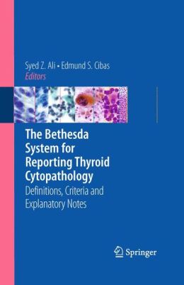 The Bethesda System for Reporting Thyroid Cytopathology: Definitions, Criteria and Explanatory Notes (PDF)