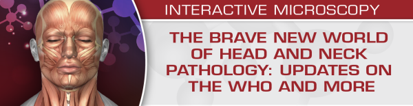 the brave new world of head and neck pathology updates on the who and more2018 cme videos 638d3a787408e | Medical Books & CME Courses