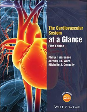 The Cardiovascular System at a Glance, 5th Edition (Original PDF from Publisher)