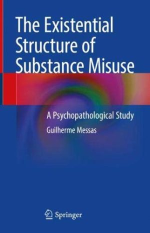 The Existential Structure of Substance Misuse: A Psychopathological Study (Original PDF from Publisher)