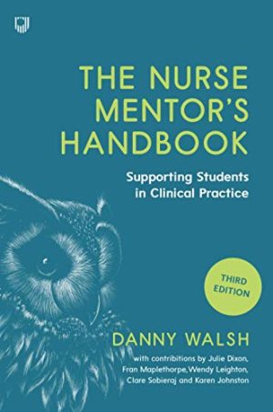 The Nurse Mentor’s Handbook: Supporting Students in Clinical Practice, 3rd Edition (Original PDF from Publisher)