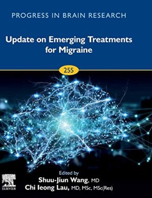 Update on Emerging Treatments for Migraine (Volume 255) (Progress in Brain Research (Volume 255)) (Original PDF from Publisher)