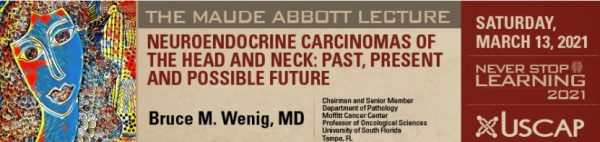 uscap maude abbott lecture neuroendocrine carcinomas of the head and neck past present and possible future 2021 cme videos 63a163291a0d8 | Medical Books & CME Courses