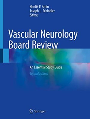 Vascular Neurology Board Review: An Essential Study Guide, 2nd Edition (Original PDF from Publisher)