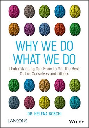 Why We Do What We Do: Understanding Our Brain to Get the Best Out of Ourselves and Others (EPUB)