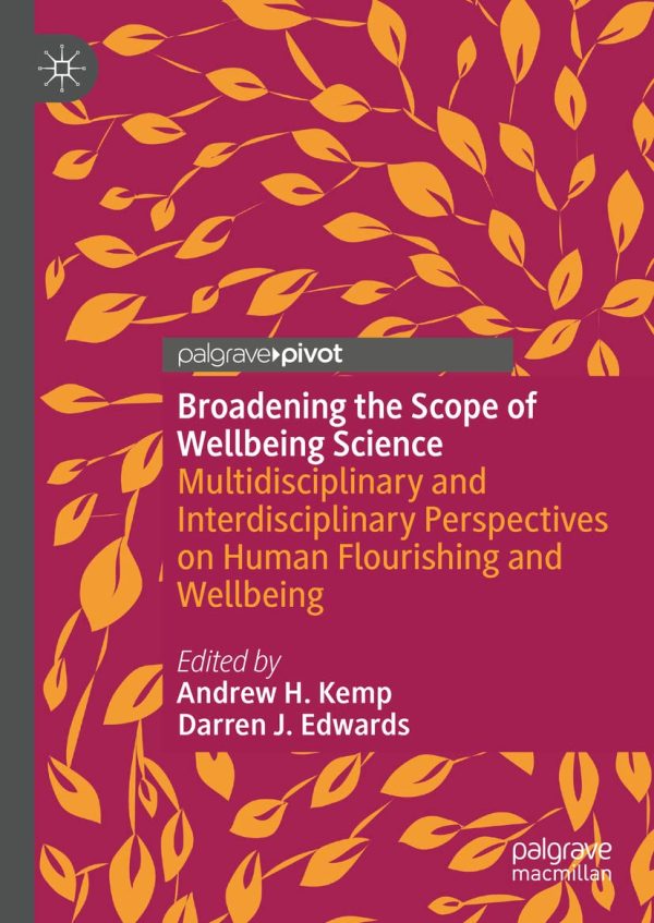 broadening the scope of wellbeing science multidisciplinary and interdisciplinary perspectives on human flourishing and wellbeing original pdf from publisher 63ee2964c40f4 | Medical Books & CME Courses