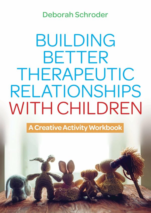 building better therapeutic relationships with children epub 63ee3817f2f42 | Medical Books & CME Courses