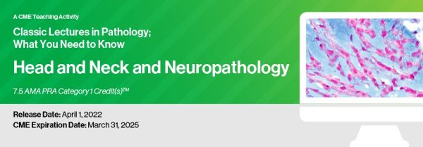 classic lectures in pathology what you need to know head and neck and neuropathology 2022 cme videos 63ea02617ec4f | Medical Books & CME Courses