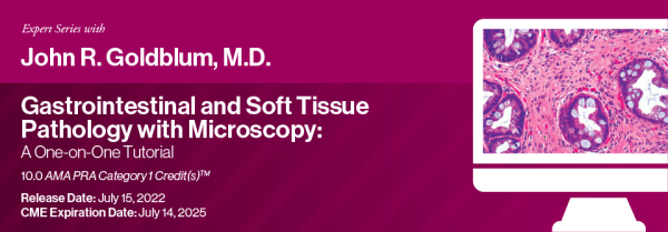 expert series with john r goldblum m d gastrointestinal and soft tissue pathology with microscopy a one on one tutorial 2022 cme videos 63ec21cce3997 | Medical Books & CME Courses