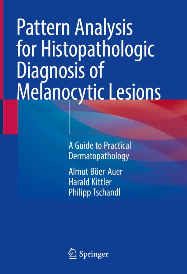 pattern analysis for histopathologic diagnosis of melanocytic lesions original pdf from publisher 63ee22be6470a | Medical Books & CME Courses