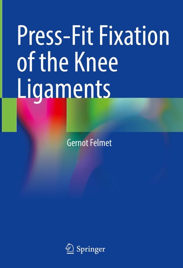 press fit fixation of the knee ligaments epub 63ee1a9123787 | Medical Books & CME Courses