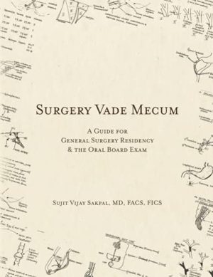 Surgery Vade Mecum: A Guide For General Surgery Residency & The Oral Board Exam (Azw3+epub+converted pdf)