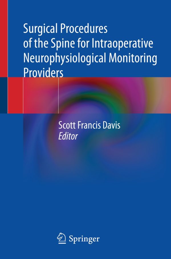 surgical procedures of the spine for intraoperative neurophysiological monitoring providers original pdf from publisher 63ee32034d29f | Medical Books & CME Courses