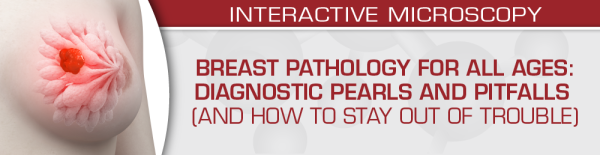 uscap breast pathology for all ages diagnostic pearls and pitfalls and how to stay out of trouble 2022 cme videos 63ee08f0441c1 | Medical Books & CME Courses