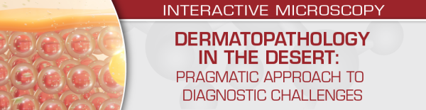 uscap dermatopathology in the desert pragmatic approach to diagnostic challenges 2022 cme videos 63ee0c880c312 | Medical Books & CME Courses