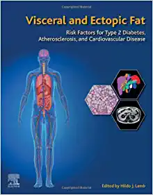 Visceral and Ectopic Fat: Risk Factors for Type 2 Diabetes, Atherosclerosis, and Cardiovascular Disease (Original PDF from Publisher)
