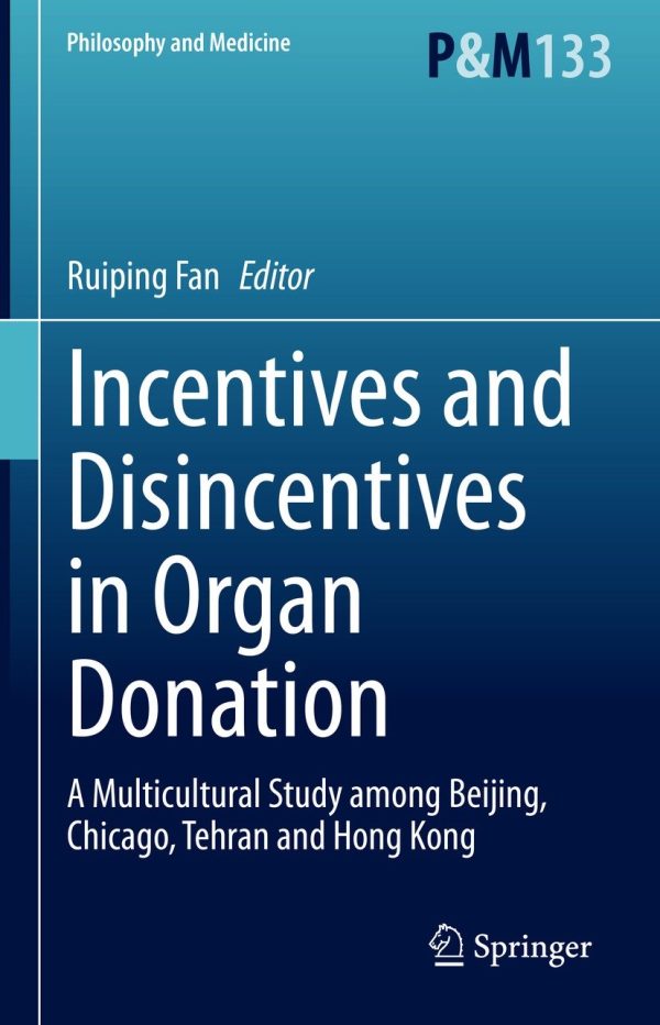 incentives and disincentives in organ donation a multicultural study among beijing chicago tehran and hong kong original pdf from publisher 64ad51bf0b5d8 | Medical Books & CME Courses