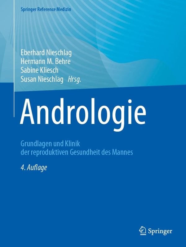 andrologie grundlagen und klinik der reproduktiven gesundheit des mannes 4th edition original pdf from publisher 64d0ebb3111f9 | Medical Books & CME Courses