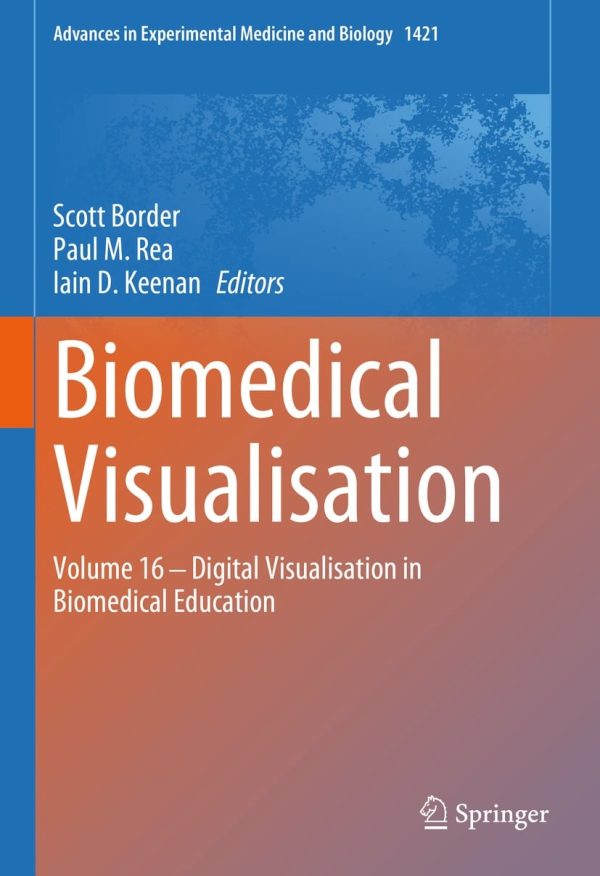 biomedical visualisation volume 16 e28092 digital visualisation in biomedical education original pdf from publisher 64d0ec2db48a2 | Medical Books & CME Courses