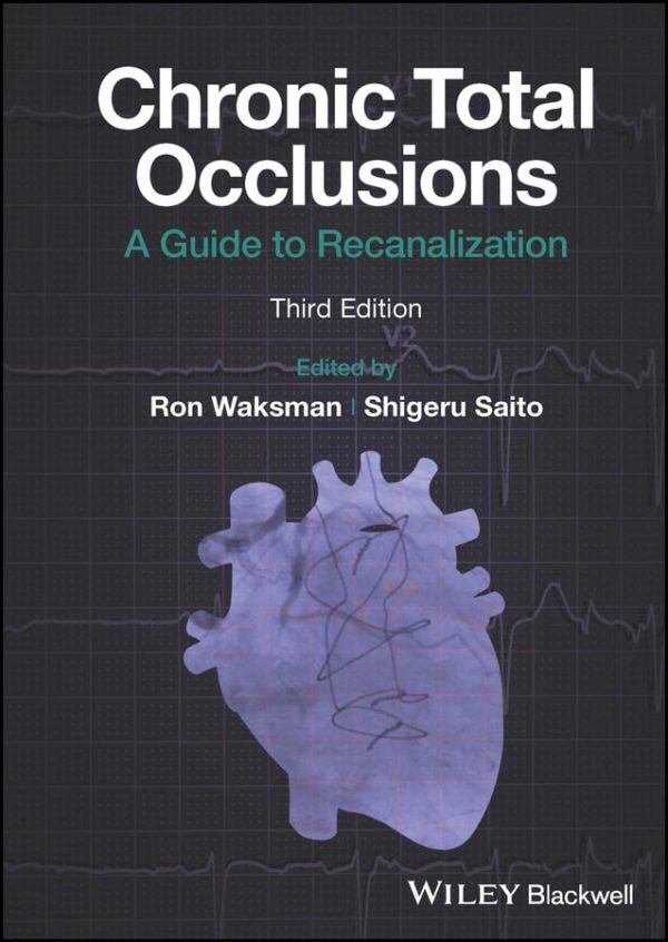 chronic total occlusions a guide to recanalization 3rd edition original pdf from publisher 64d23a636c6a1 | Medical Books & CME Courses