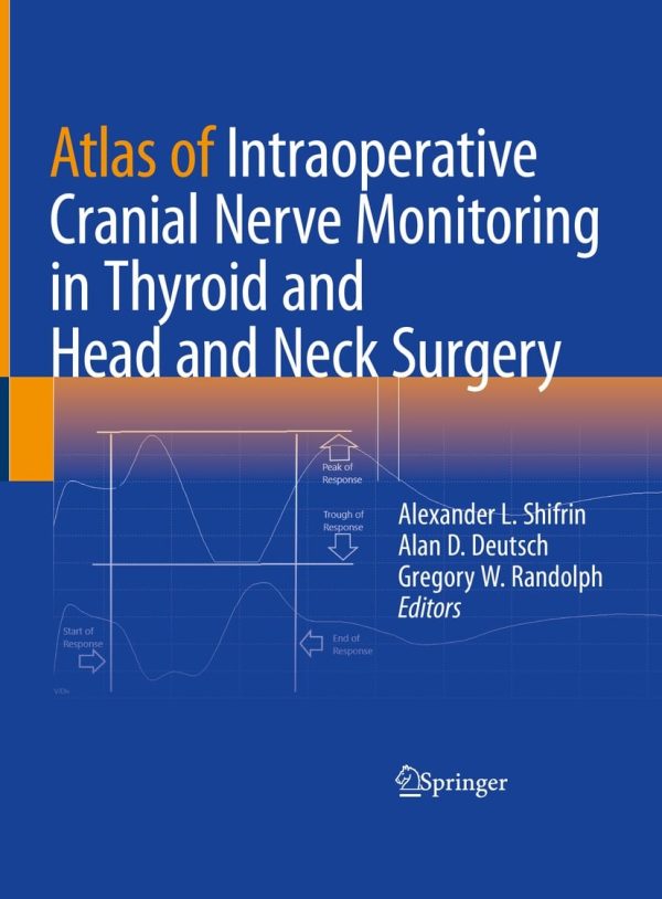 atlas of intraoperative cranial nerve monitoring in thyroid and head and neck surgery original pdf from publisher 65084b47b6fea | Medical Books & CME Courses