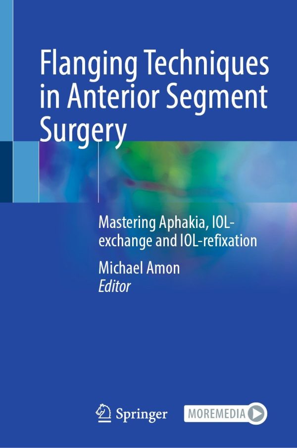 flanging techniques in anterior segment surgery original pdf from publisher 65064341970fb | Medical Books & CME Courses