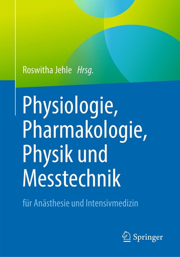physiologie pharmakologie physik und messtechnik fur anasthesie und intensivmedizin original pdf from publisher 652152836b94f | Medical Books & CME Courses